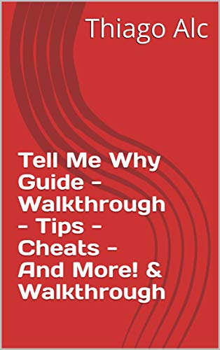 Tell Me Why Guide - Walkthrough - Tips - Cheats - And More! & Walkthrough (English Edition)