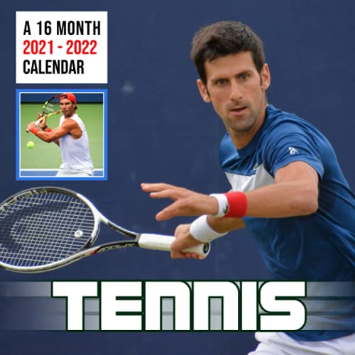 Tennis A 16 Month Calendar 2021-2022: 2022 Monthly Yearly Agenda BONUS 3 Months With US Open Superstars
