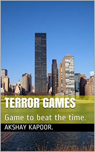 Terror Games: Game to beat the time. (English Edition)