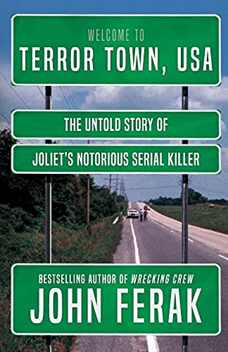 TERROR TOWN, USA: The Untold Story of Joliet's Notorious Serial Killer
