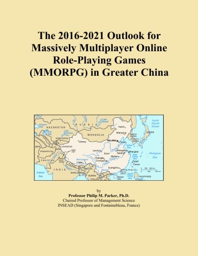 The 2016-2021 Outlook for Massively Multiplayer Online Role-Playing Games (MMORPG) in Greater China
