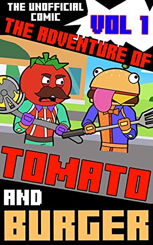 The Adventure Of Tomato and Burger: Unofficial Fortnite Comic Vol. 01 (English Edition)
