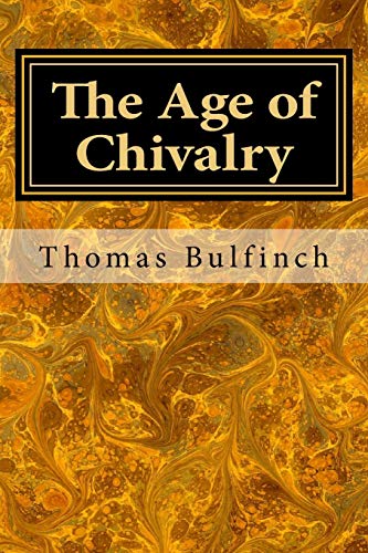 The Age of Chivalry: Volume 2 (Bulfinch's Mythology)