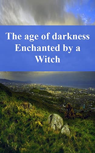 The age of darkness Enchanted by a Witch (Portuguese Edition)