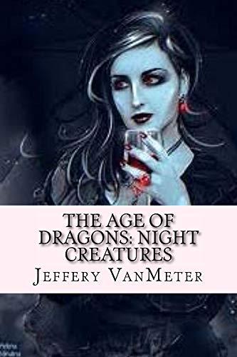 The Age of Dragons: Night Creatures (English Edition)