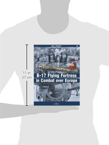 The B-17 Flying Fortress in Combat Over Europe (Smi Library)