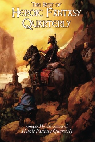 The Best of Heroic Fantasy Quarterly: Volume 1, 2009-2011