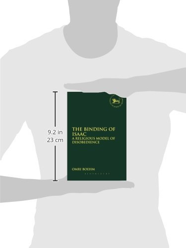 The Binding of Isaac: A Religious Model of Disobedience: 468 (The Library of Hebrew Bible/Old Testament Studies)