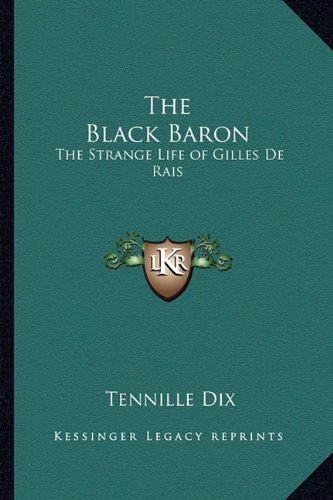 The Black Baron: The Strange Life of Gilles de Rais