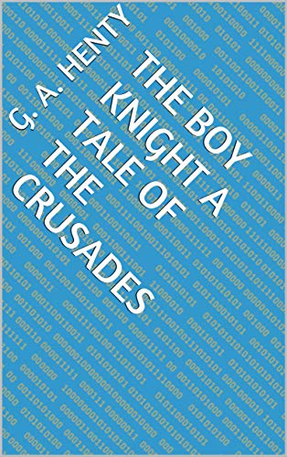 The Boy Knight A Tale of the Crusades (English Edition)