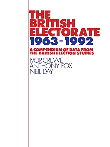The British Electorate, 1963-92: A Compendium of Data from the British Election Studies