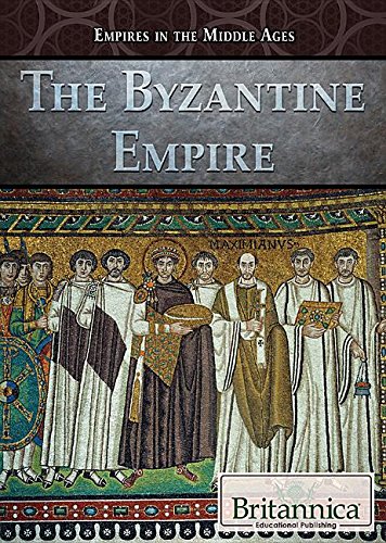 The Byzantine Empire (Empires in the Middle Ages)