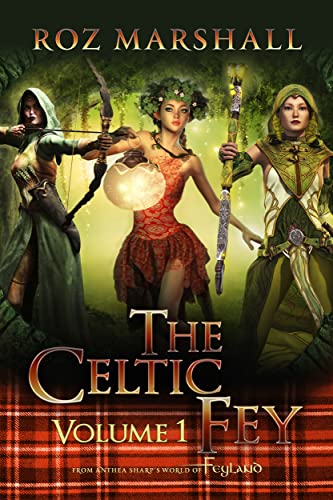 The Celtic Fey, Volume 1: A Feyland Scottish Portal Fantasy collection (English Edition)