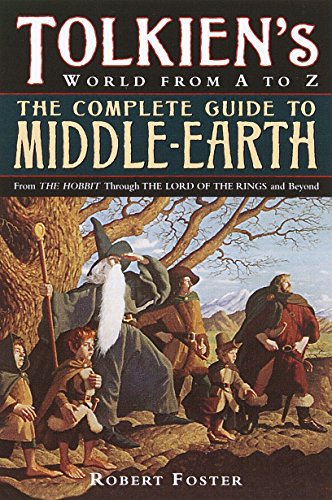 The Complete Guide to Middle-earth: From The Hobbit Through The Lord of the Rings and Beyond