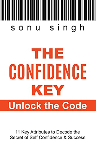 The Confidence Key Unlock the Code: 11 Key Attributes to Decode the Secret of Self Confidence & Success (English Edition)