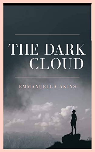 THE DARK CLOUD: Three Lives One Story (English Edition)