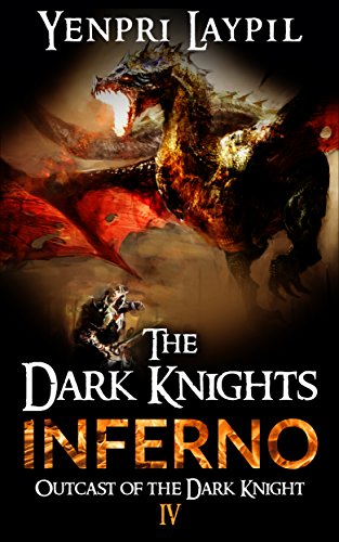 The Dark Knights Inferno: Outcast of the Dark Knight (Book IV) (English Edition)