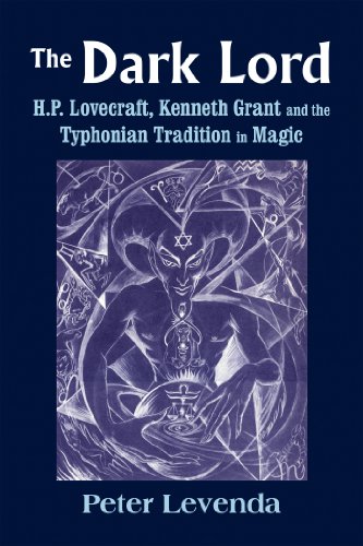 The Dark Lord: H.P. Lovecraft, Kenneth Grant, and the Typhonian Tradition in Magic (English Edition)