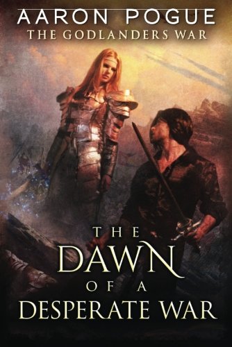 The Dawn of a Desperate War: 3 (The Godlanders War, 3)