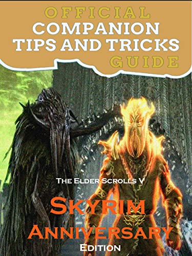 The Elder Scrolls V Skyrim Anniversary Edition Guide Official Companion Tips & Tricks (English Edition)
