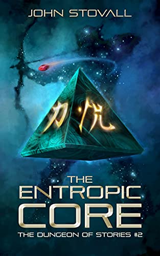 The Entropic Core (The Dungeon of Stories Book 2) (English Edition)