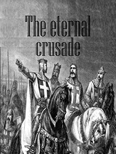 The eternal crusade (English Edition)