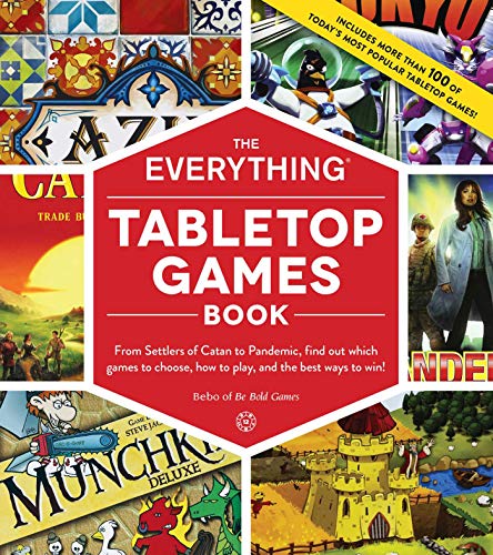 The Everything Tabletop Games Book: From Settlers of Catan to Pandemic, Find Out Which Games to Choose, How to Play, and the Best Ways to Win! (Everything®) (English Edition)