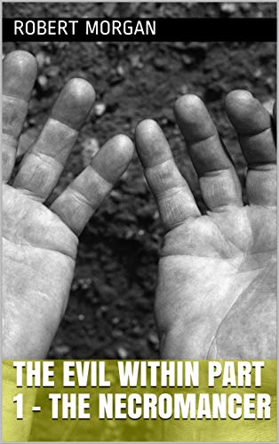 The Evil Within Part 1 - The Necromancer (The Evil Within Quadrilogy) (English Edition)