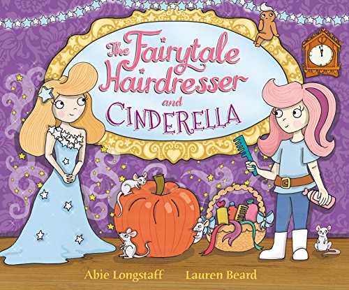 The Fairytale Hairdresser and Cinderella (The Fairytale Hairdresser, 2)