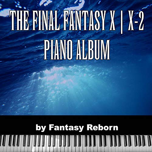 The Final Fantasy X ( X-2 Piano Album)