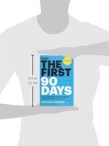 The First 90 Days. Updated And Expanded: Critical Success Strategies for New Leaders at All Levels