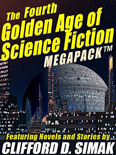 The Fourth Golden Age of Science Fiction MEGAPACK ®: Clifford D. Simak (English Edition)