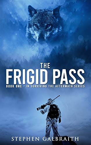 The Frigid Pass: Book One In Surviving The Aftermath Series (English Edition)