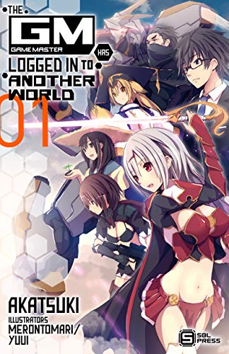 The Game Master has Logged In to Another World Vol. 1 (light novel) (English Edition)