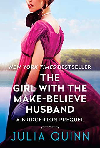 The Girl With The Make-Believe Husband: A Bridgertons Prequel