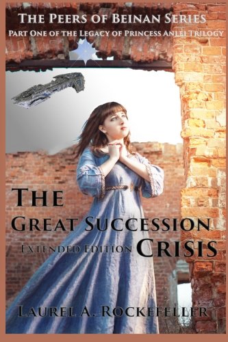 The Great Succession Crisis Extended Edition: Volume 1 (The Peers of Beinan)