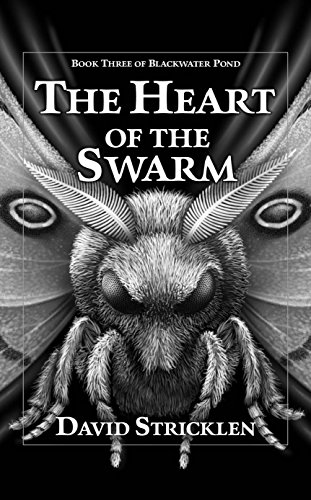 The Heart Of The Swarm (Blackwater Pond Series Book 3) (English Edition)