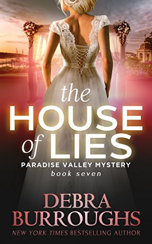 The House of Lies, Mystery with a Romantic Twist (Paradise Valley Mystery Series Book 7) (English Edition)