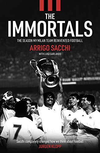 The Immortals: The Season My Milan Team Reinvented Football (English Edition)