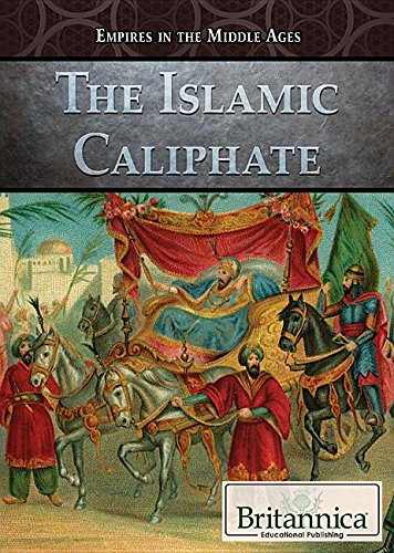 The Islamic Caliphate (Empires in the Middle Ages)