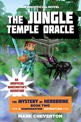 The Jungle Temple Oracle: The Mystery of Herobrine: Book Two: A Gameknight999 Adventure: An Unofficial Minecrafter's Adventure (The Gameknight999 2) (English Edition)