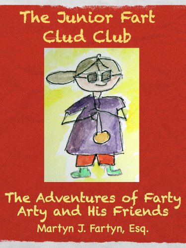 The Junior Fart Clud (Club): A Funny Fart Book For Kids 5-8: The Adventures of Farty Arty and His Friends (English Edition)