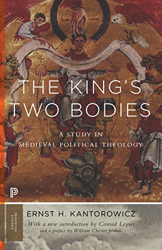 The King's Two Bodies: A Study in Medieval Political Theology: 22 (Princeton Classics)