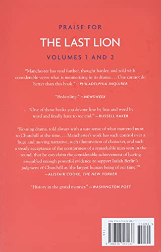 The Last Lion: Winston Spencer Churchill Visions of Glory, 1874-1932 / Winston Spencer Churchill Alone, 1932-1940 / Winston Spencer Churchill Defender of the Realm, 1940-1965