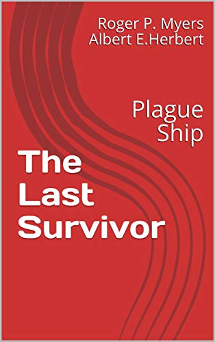 The Last Survivor: Plague Ship (English Edition)