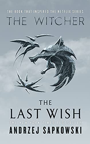 The Last Wish: Introducing the Witcher: 1