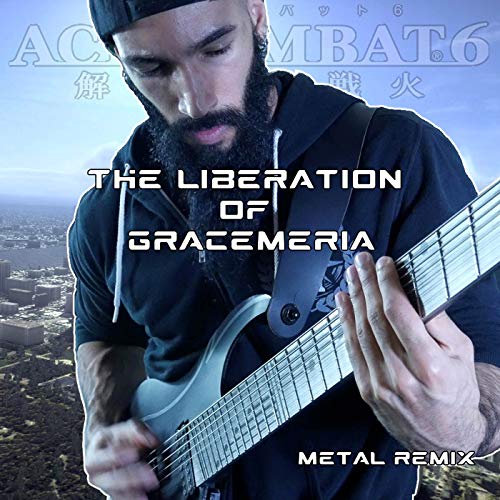 The Liberation of Gracemeria (From "Ace Combat 6") [Metal Remix]