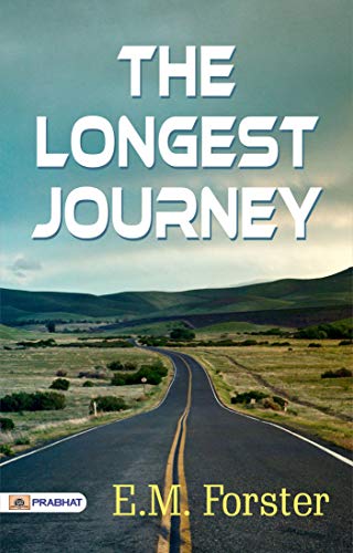 The Longest Journey: The Longest Journey is a bildungsroman by E. M. Forster, first published in 1907. (English Edition)