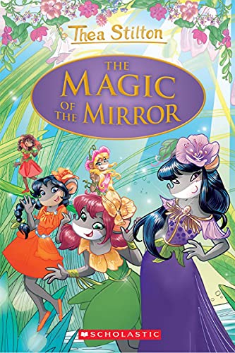 The Magic Of The Mirror - Special Edition: 9 (Thea Stilton Special Edition)
