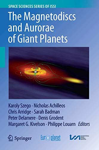 The Magnetodiscs and Aurorae of Giant Planets: 50 (Space Sciences Series of ISSI)